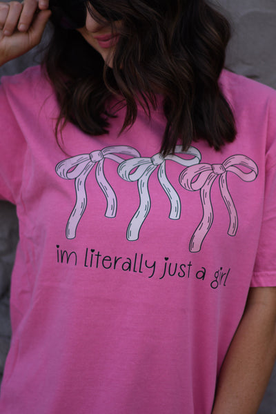 I’m Literally Just A Girl Tee