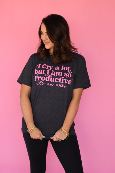 *SALE* RTS I Cry A Lot But I’m So Productive Tee