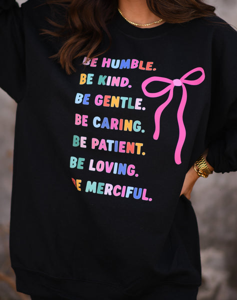 Be Humble Be Kind Sweatshirt / Tee