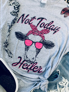 Not Today Heifer Tee